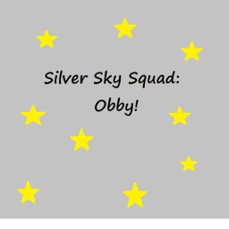 Silver Sky Squad Obby!