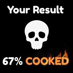 💀 Are You Cooked?