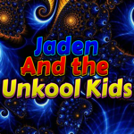 Jaden and the Unkool Kids