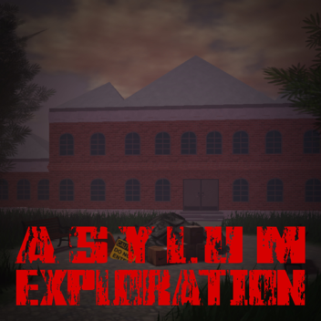 Asylum Exploration