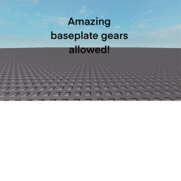 Amazing baseplate gears allowed!