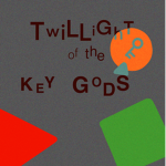 Twilight of the key gods