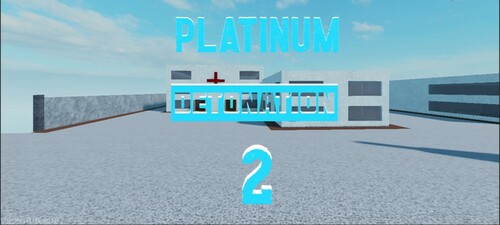 (Cancelled) Platinum Detonation FPS | 2