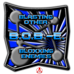 B.O.B.-E. Blasting Other Bloxxing Enemies
