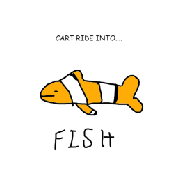 Cart ride into Fish!