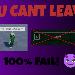 YOU CANT LEAVE THIS GAME!