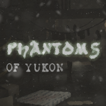 Phantoms of Yukon [Showcase]