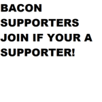 bacon head supporters