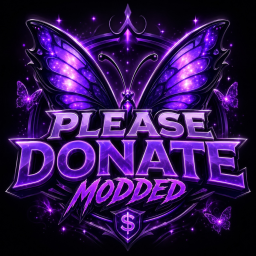 PLEASE DONATE MODDED NEW