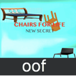 Chairs For Life [UPDATE]