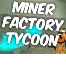 [SALE] Miner Factory Tycoon [GRAND OPENING]