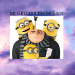 Mr Gru and the Minions