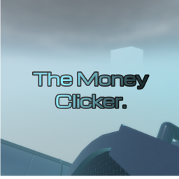 The Money Clicker. (Scrapped 2024 Project)