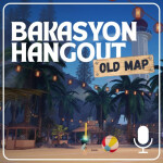 BAKASYON HANGOUT [OLD MAP REVIVED] [🔊]