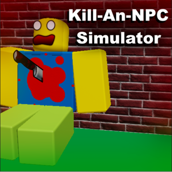 Kill-An-NPC Simulator [Beta]