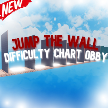 ✨ Jump The Wall Difficulty Chart Obby ✨