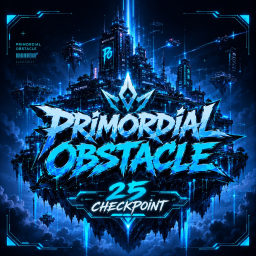 [NEW] PRIMORDIAL OBSTACLE [25 CHECKPOINT]