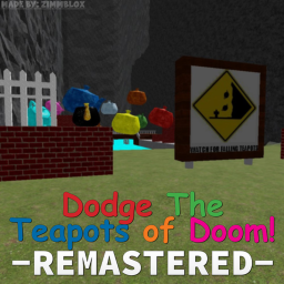Dodge The Teapots of Doom! [REMASTERED]