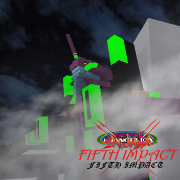 [40k+ VISITS!!] Evangelion: Fifth Impact (In dev.)