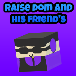 Raise Dom And His Friend's