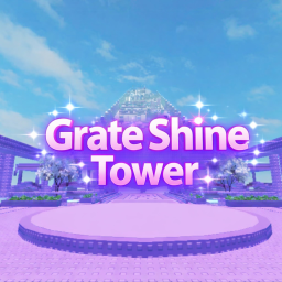 [NEW🌟] Grate Shine Tower🌟