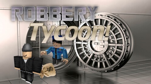 Robbery Tycoon!!