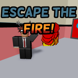 Escape the FIRE! [Obby]