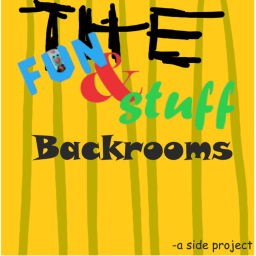 The Fun And Stuff Backrooms