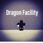 Dragon Facility