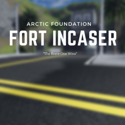 [NEW] Fort Incaser