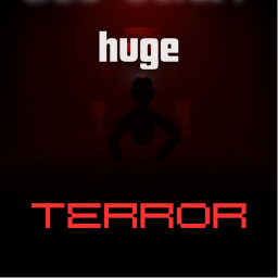 HUGE TERROR
