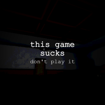 This game sucks