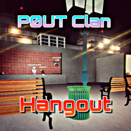 P0UT Clan Hangout (NOT A SHOWCASE!)