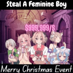 Steal A Femboy[Christmas Event Now!!!]