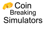 Coin Breaking Simulators