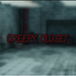 Creepy Closet