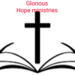 Glorious hope Ministries
