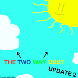 The Two Way Obby (Mini Update)