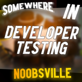 Somewhere In Noobsville Developer Testing Game 2