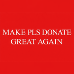 MAKE PLS DONATE GREAT AGAIN