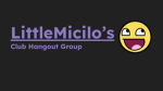 LittleMicilo’s: Club Hangout Group