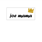 ~joe mama~