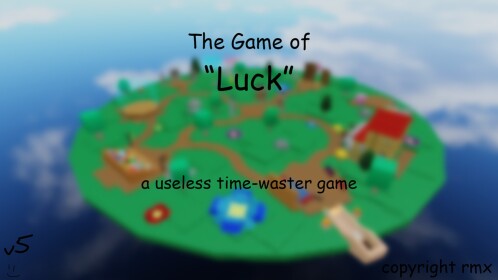 The Game of "Luck"