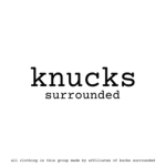 surroundedknucks