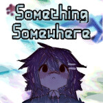 something, somewhere ❄️