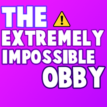 The Extremely Impossible Obby