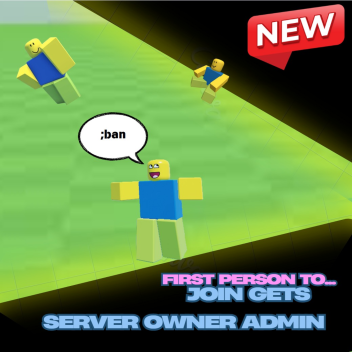 The first to join the server, Owns the server!