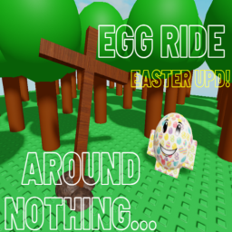 Egg ride around nothing [EASTER UPD]