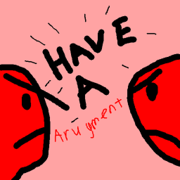 Have a heated argument with someone.