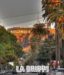 LA Dripp!